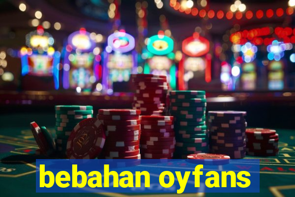 bebahan oyfans